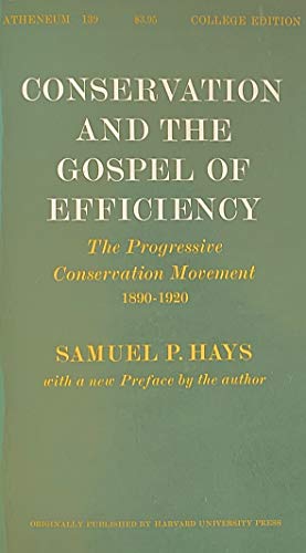 Stock image for Conservation and the Gospel of Efficiency: The Progressive Conservation Movement, 1890-1920 for sale by ThriftBooks-Atlanta