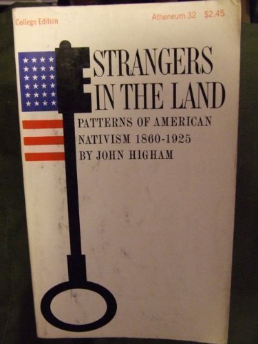 Stock image for Strangers in the Land: Patterns of American Nativism; 1860-1925 for sale by HPB Inc.