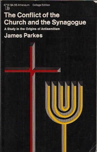 Stock image for Conflict of the Church and the Synagogue: A Study in the Origins of Antisemitism for sale by ThriftBooks-Dallas