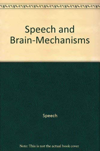 9780689701528: Speech and Brain-Mechanisms