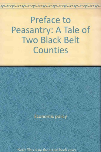 Stock image for Preface to Peasantry: A Tale of Two Black Belt Counties (Studies in American Negro Life) for sale by Housing Works Online Bookstore