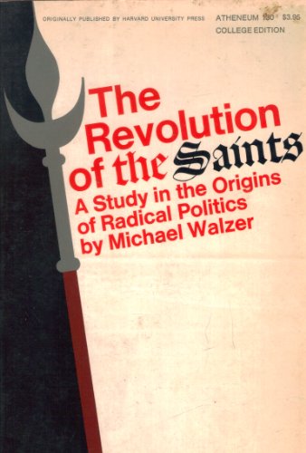 Beispielbild fr The Revolution of the Saints: A Study in the Origins of Radical Politics zum Verkauf von Books From California