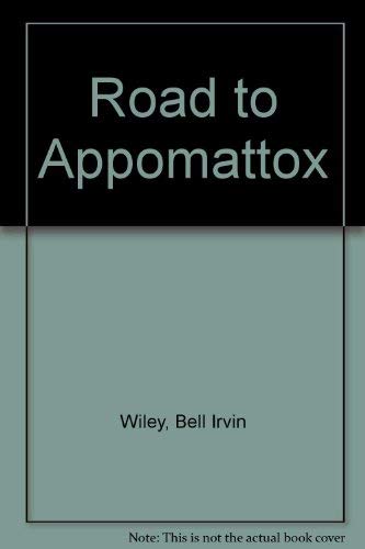 The Road to Appomattox