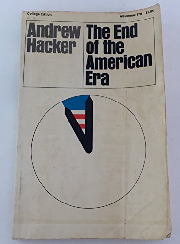 The End of the American Era (9780689702723) by Hacker, Andrew