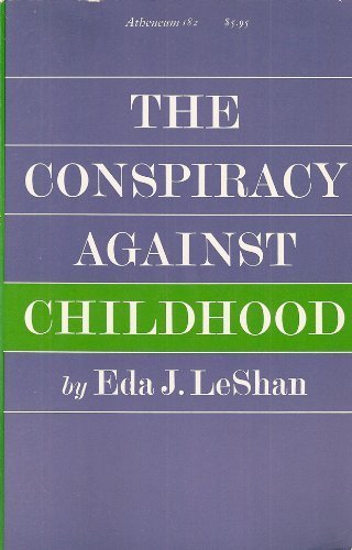 9780689702761: The Conspiracy Against Childhood