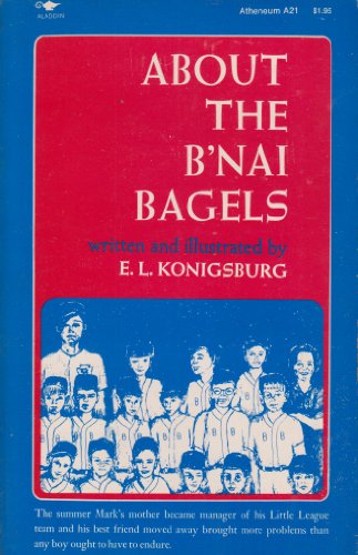 About the B'Nai Bagels (Aladdin Book) (9780689703485) by Konigsburg, E. L.