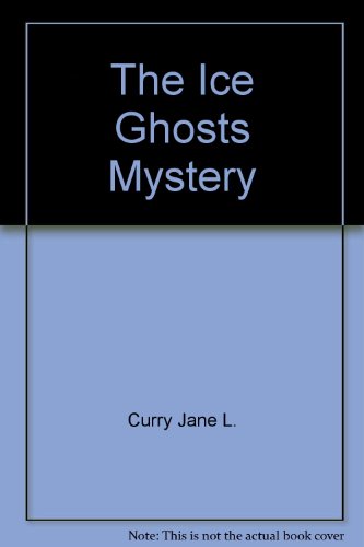 9780689704215: Title: The Ice Ghosts Mystery