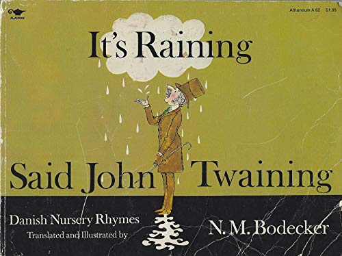 It's Raining, Said John Twaining (Aladdin Books) (9780689704376) by N.M. Bodecker