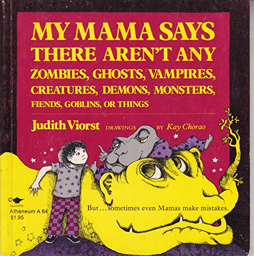 9780689704390: My Mama Says There Aren't Any Zombies, Ghosts, Vampires, Creatures, Demons, Monsters, Fiends, Goblins Or Things