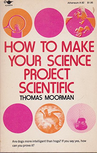 9780689704529: How to Make Your Science Project Scientific