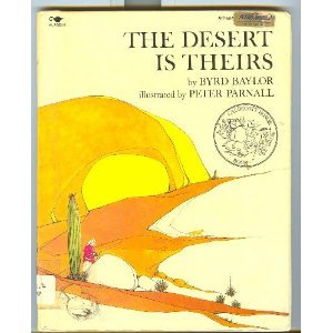 9780689704819: The Desert is Theirs [Paperback] by Byrd Baylor; Peter Parnall