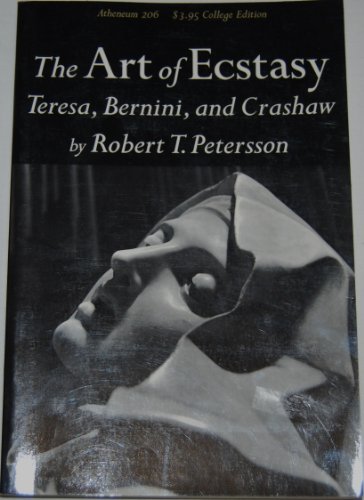 Beispielbild fr The art of ecstasy: Teresa, Bernini, and Crashaw zum Verkauf von Dunaway Books