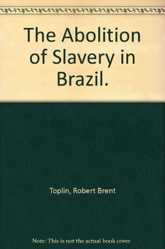 Imagen de archivo de The Abolition of Slavery in Brazil. a la venta por Historical Book's