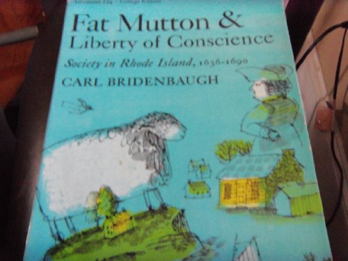 Imagen de archivo de Fat Mutton & liberty of Conscience-Society In Rhode Island, 1636-1690 a la venta por Foxtrot Books