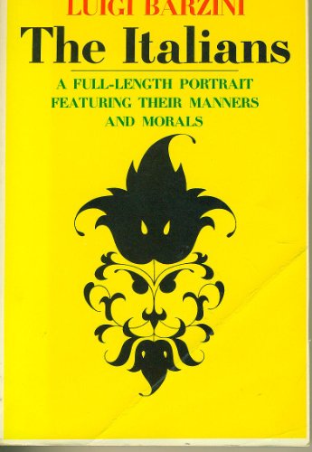 Beispielbild fr The Italians: A Full-Length Portrait Featuring Their Manners and Morals zum Verkauf von Wonder Book