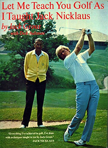 Stock image for Let Me Teach You Golf as I Taught Jack Nicklaus for sale by ThriftBooks-Dallas