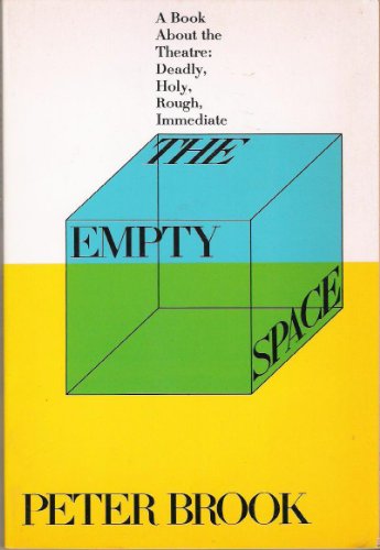 Beispielbild fr Empty Space, a Book About the Theatre: Deadly, Holy, Rough, Immediate zum Verkauf von BooksRun