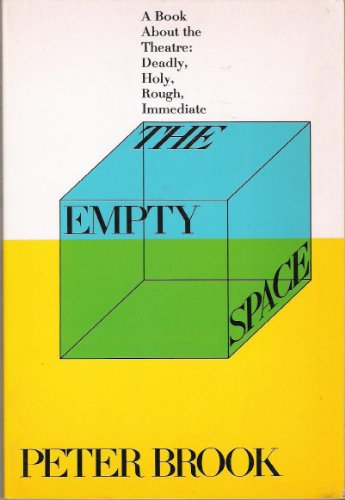 9780689705588: Empty Space, a Book About the Theatre: Deadly, Holy, Rough, Immediate