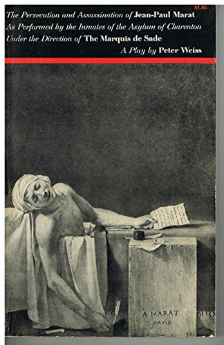 Stock image for The Persecution and Assassination of Jean-Paul Marat As Performed by the Inmates of the Asylum of Charenton Under the Direction of the Marquis De Sad for sale by Half Price Books Inc.