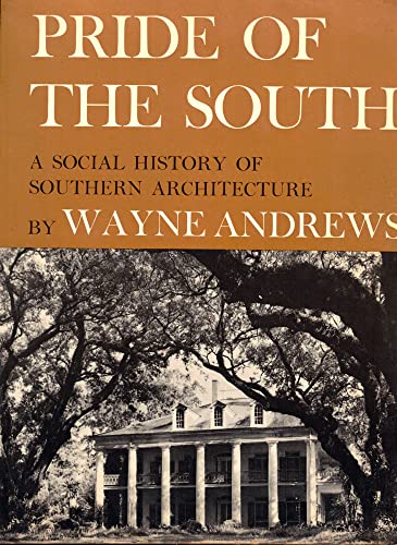 Beispielbild fr Pride of the South: A Social History of Southern Architecture zum Verkauf von Wonder Book
