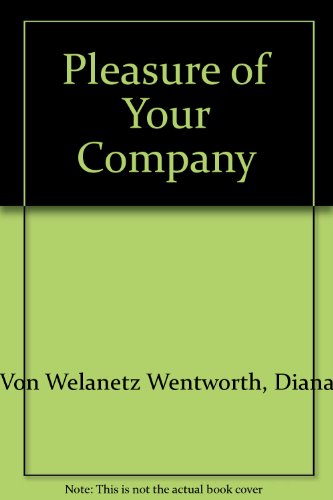Beispielbild fr Pleasure of Your Company Von Welanetz Wentworth, Diana zum Verkauf von RUSH HOUR BUSINESS