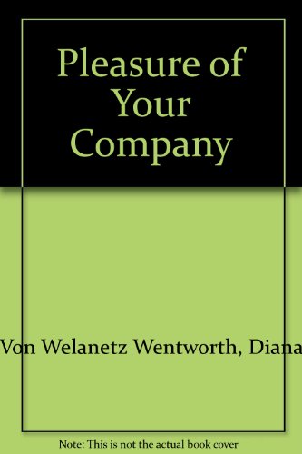 Stock image for Pleasure of Your Company Von Welanetz Wentworth, Diana for sale by RUSH HOUR BUSINESS