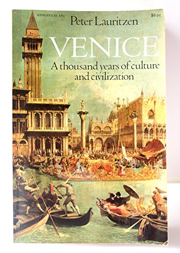 Stock image for Venice: A Thousand Years of Culture and Civilization for sale by Ergodebooks