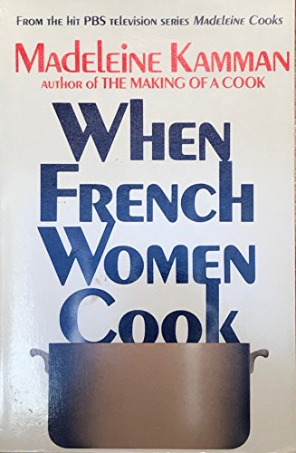 Stock image for When French Women Cook : A Gastronomic Memoir for sale by Better World Books