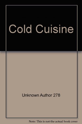 Stock image for Cold Cuisine Summer Food to Prepare in Advance and Serve at Leisure for sale by Ken's Book Haven