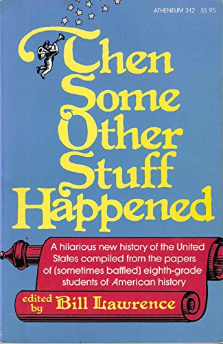 9780689706707: Title: Then some other stuff happened A new history of Am