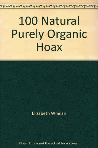 9780689706806: 100 Natural Purely Organic Hoax