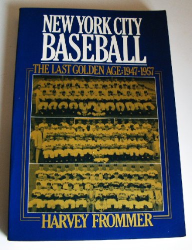 Stock image for New York City baseball: The last golden age, 1947-1957 for sale by Wonder Book