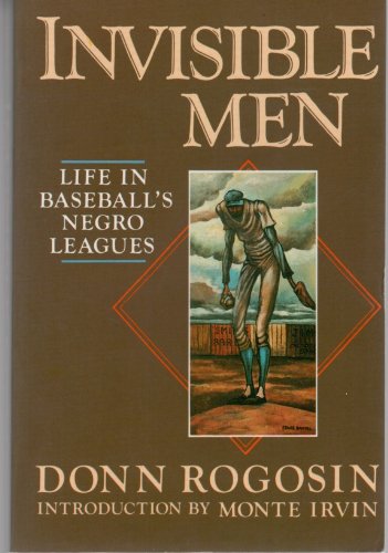 Stock image for Invisible Men : Life in Baseball's Negro Leagues for sale by Better World Books