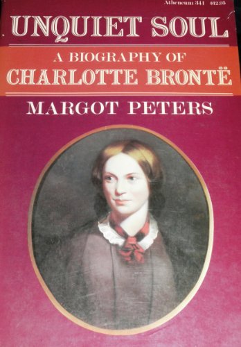 

Unquiet Soul: A Biography of Charlotte Bronte
