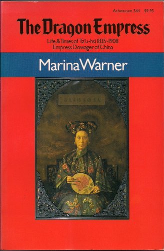 9780689707148: The Dragon Empress: Life and Times of Tz'U-Hsi, 1835-1908, Empress Dowager of China: Life and Times of Tz'u-Hsi, Empress Dowager of China, 1835-1908