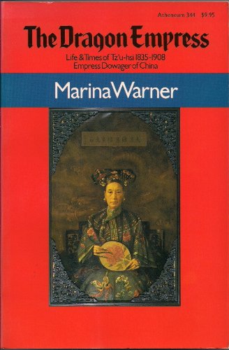 Stock image for The Dragon Empress: Life and Times of Tz'u-Hsi, Empress Dowager of China, 1835-1908 for sale by ThriftBooks-Dallas