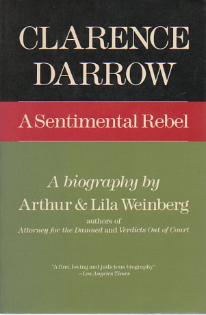 Beispielbild fr Clarence Darrow : A Sentimental Rebel zum Verkauf von Better World Books
