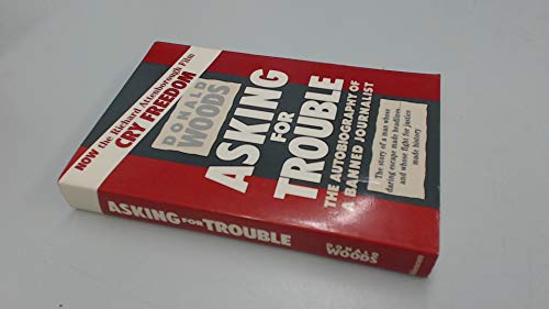 Stock image for Asking for Trouble : The Autobiography of a Banned Journalist for sale by Better World Books: West