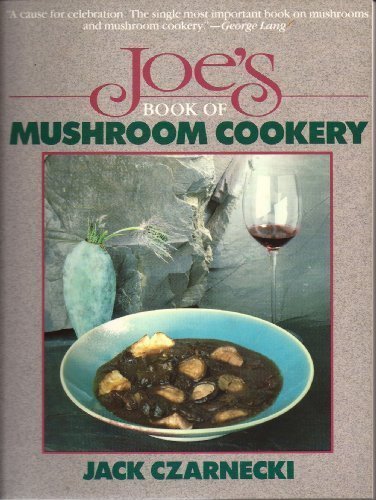 Imagen de archivo de Joe's Book of Mushroom Cookery a la venta por Better World Books