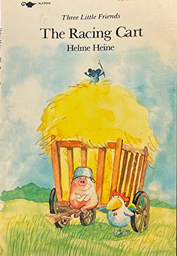 The Racing Cart (Three Little Friends) (English and German Edition) (9780689710452) by Heine, Helme