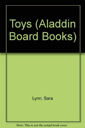 TOYS (Aladdin Board Books) (9780689710964) by Lynn