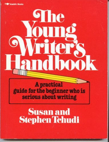 Stock image for The Young Writer's Handbook : A Practical Guide for the Beginner Who Is Serious about Writing for sale by Better World Books
