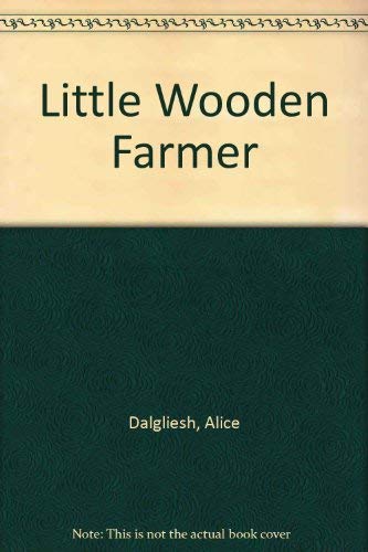 Little Wooden Farmer (9780689711800) by Dalgliesh, Alice