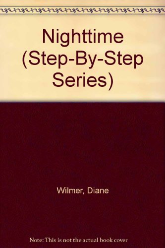 Nighttime (Step-By-Step Series) (9780689712418) by Wilmer, Diane; Smee, Nicola