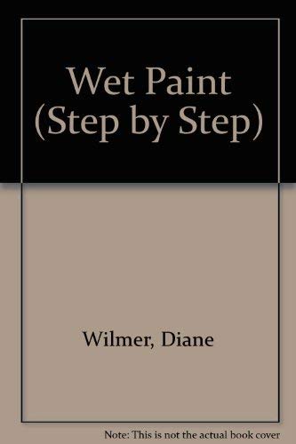 Wet Paint (Step-By-Step Series) (9780689712470) by Wilmer, Diane; Smee, Nicola
