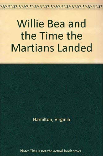 9780689713286: Willie Bea and the Time the Martians Landed