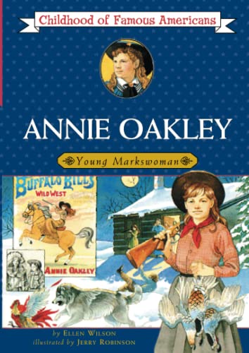 Stock image for Annie Oakley: Young Markswoman (The Childhood of Famous Americans Series) for sale by Chiron Media