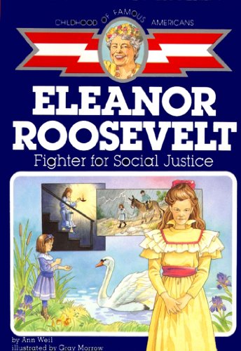 Stock image for Eleanor Roosevelt: Fighter for Social Justice (Childhood of Famous Americans) for sale by SecondSale