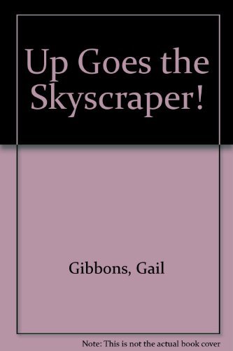 9780689714115: Up Goes the Skyscraper!