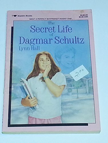 The SECRET LIFE OF DAGMAR SCHULTZ (9780689714467) by Hall